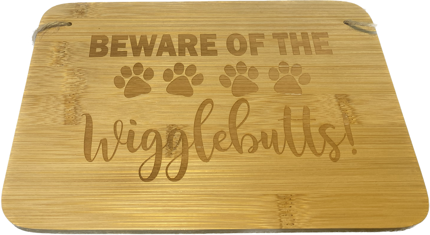 Beware of the Wigglebutts Sign